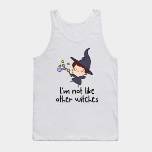 I'm Not Like Other Witches Tank Top